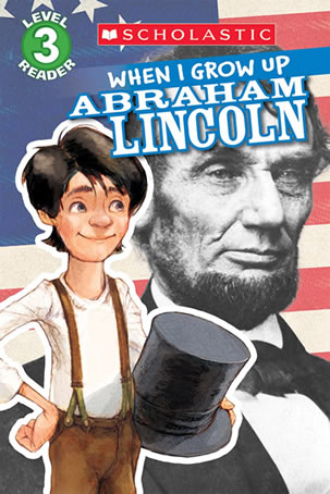 When I grow up, Abraham Lincoln by author AnnMarie Anderson