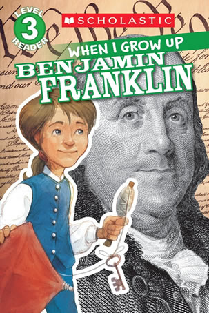 When I grow up, Benjamin Franklin by author AnnMarie Anderson